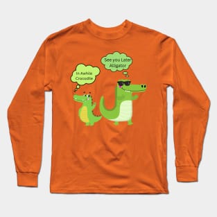 See You Later Alligator Long Sleeve T-Shirt